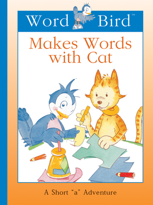 Title details for Word Bird Makes Words With Cat by Jane Belk Moncure - Available